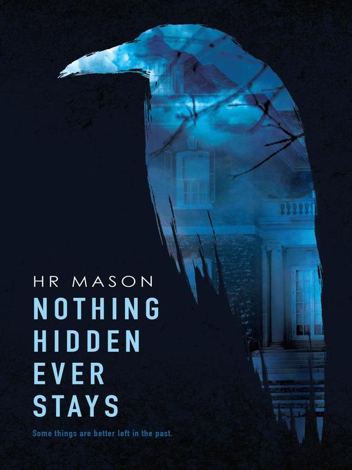 Title details for Nothing Hidden Ever Stays by HR Mason - Available